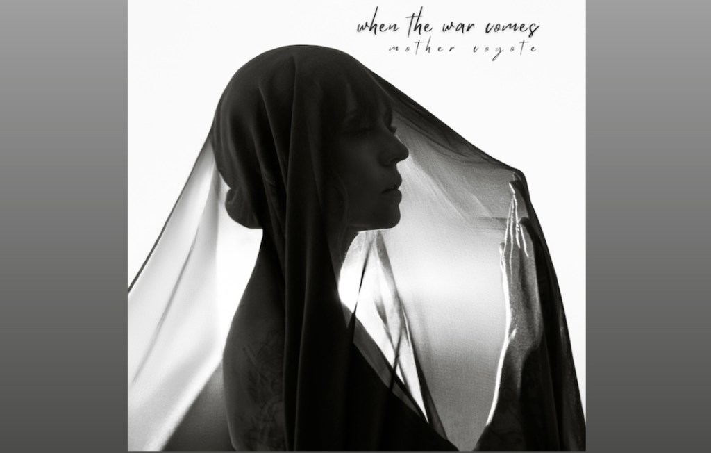 Mother Coyote is Reborn with New EP, ‘When the War&nbsp;Comes’